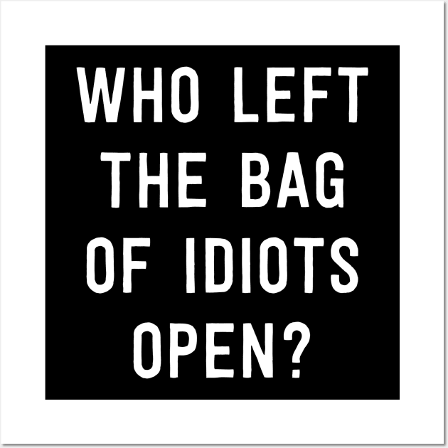 Bag of Idiots Wall Art by Portals